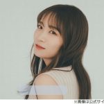 【芸能】“かすれ声”の秋元真夏「酒焼けじゃないです。こんな飲んでないです」